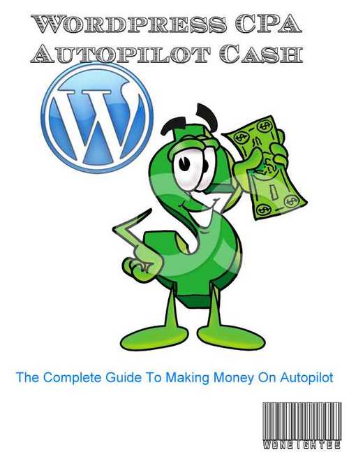 Product picture Wordpress CPA Autopilot Cash Guide Ebook + Files